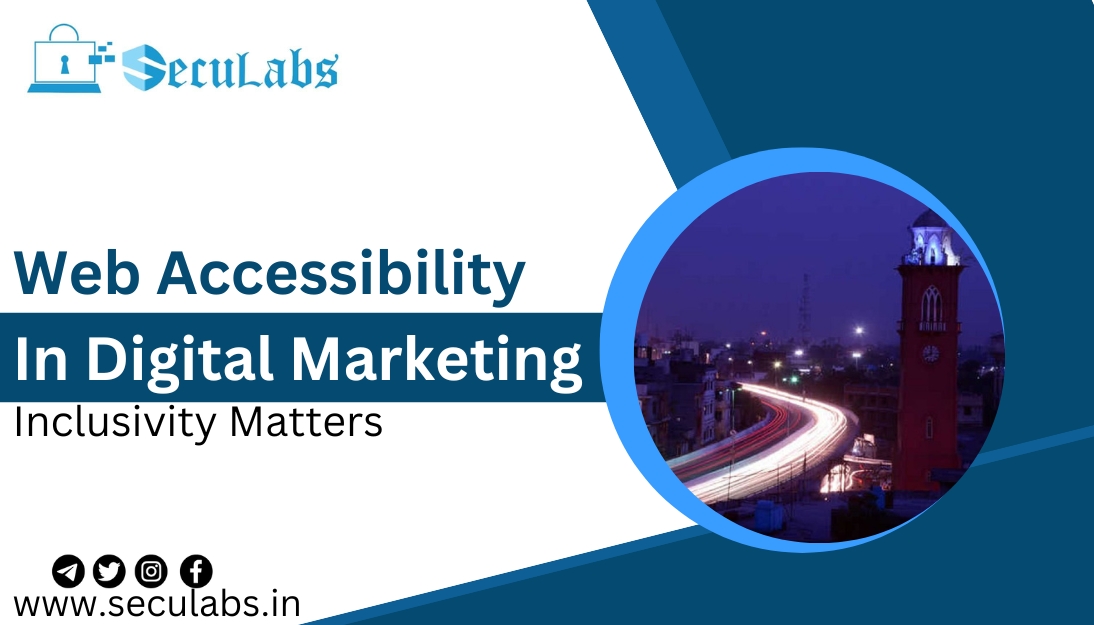Web Accessibility in Digital Marketing: Inclusivity Matters